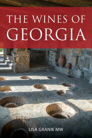 The Wines of Georgia【電子書籍】[ Lisa Granik MV ]