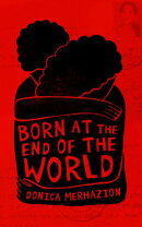 Born at the End of the World