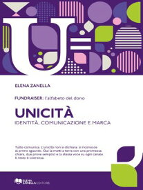 Unicit?. Identit?, comunicazione e marca【電子書籍】[ Elena Zanella ]