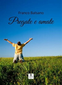 Pregate e amate【電子書籍】[ Franco Balsano ]