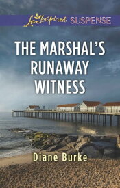 The Marshal's Runaway Witness (Mills & Boon Love Inspired Suspense)【電子書籍】[ Diane Burke ]