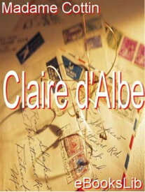 Claire d'Albe【電子書籍】[ Mme Cottin ]