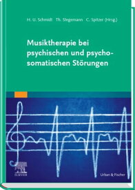 Musiktherapie bei psychischen und psychosomatischen St?rungen【電子書籍】
