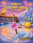 Trinity's Big Olympic Skating Dream Journey