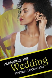 Planning His Wedding - Interracial Romance【電子書籍】[ Tressie Lockwood ]