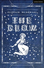 The Glow【電子書籍】[ Mr Alistair McDowall ]