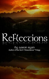 Reflections: A compilation of journals and poetry by Aaron Ryan【電子書籍】[ Aaron Ryan ]