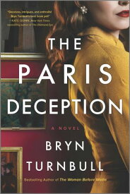 The Paris Deception A Novel【電子書籍】[ Bryn Turnbull ]