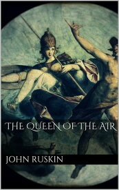 The Queen of the Air【電子書籍】[ Ruskin ]