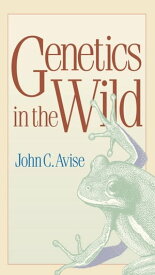 Genetics in the Wild【電子書籍】[ John C. Avise ]