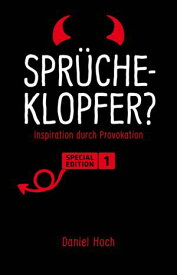 Spr?cheklopfer? - Inspiration durch Provokation. Special Edition 1【電子書籍】[ Daniel Hoch ]