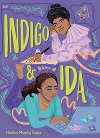 Indigo and Ida【電子書籍】[ Heather Murphy Capps ]