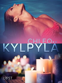 Kylpyl? ? eroottinen novelli【電子書籍】[ Chleo ]