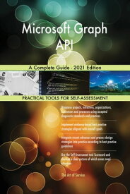 Microsoft Graph API A Complete Guide - 2021 Edition【電子書籍】[ Gerardus Blokdyk ]