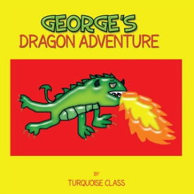 George's Dragon Adventure【電子書籍】[ Turquoise Class ]