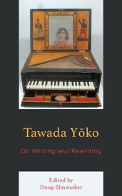 Tawada Yoko On Writing and Rewriting【電子書籍】[ Naoki Sakai ]