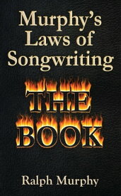 Murphy's Laws of Songwriting (Revised 2013)【電子書籍】[ Ralph Murphy ]