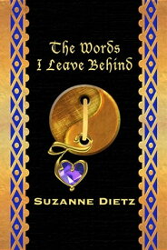 The Words I Leave Behind【電子書籍】[ Suzanne Dietz ]
