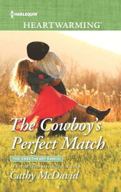 The Cowboy's Perfect Match A Clean Romance【電子書籍】[ Cathy McDavid ]