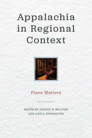 Appalachia in Regional Context Place Matters【電子書籍】
