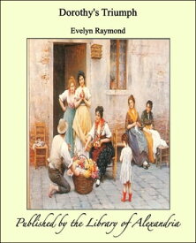 Dorothy's Triumph【電子書籍】[ Evelyn Raymond ]