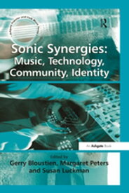 Sonic Synergies: Music, Technology, Community, Identity【電子書籍】
