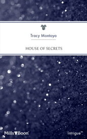House Of Secrets【電子書籍】[ Tracy Montoya ]