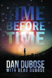 Time Before Time【電子書籍】[ Dan DuBose ]