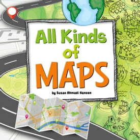 All Kinds of Maps【電子書籍】[ Susan Ahmadi Hansen ]