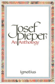 Josef Pieper An Anthology【電子書籍】[ Josef Pieper ]