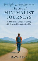 The Art of Minimalist Journeys
