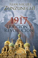 1917. Traición y revolución