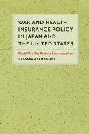 War and Health Insurance Policy in Japan and the United States