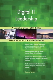 Digital IT Leadership A Complete Guide - 2021 Edition【電子書籍】[ Gerardus Blokdyk ]