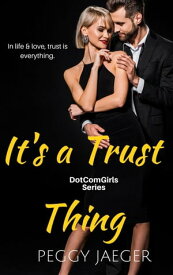 It's a Trust Thing DotComGirls, #1【電子書籍】[ Peggy Jaeger ]