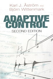Adaptive Control Second Edition【電子書籍】[ Karl J. ?str?m ]