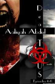Dead To US: Omnibus II ( Episodes 4-6 ) Infected States Of America【電子書籍】[ Aaliyah Abdul ]
