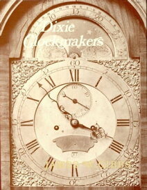 Dixie Clockmakers【電子書籍】[ James Gibbs ]