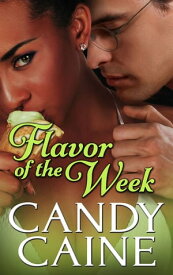 Flavor of the Week An Interracial Romance【電子書籍】[ Candy Caine ]
