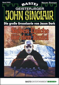 John Sinclair 300 Sieben Dolche f?r den Teufel (1. Teil)【電子書籍】[ Jason Dark ]
