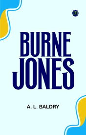 BurneJones 【電子書籍】[ A. L. Baldry ]