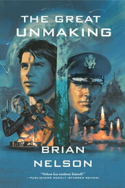 The Great Unmaking【電子書籍】[ Brian Nelson ]