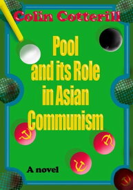 Pool and its Role in Asian Communism【電子書籍】[ Colin Cotterill ]