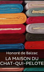 La Maison du chat-qui-pelote【電子書籍】[ Honor? de Balzac ]