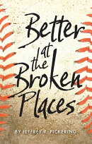 Better at the Broken Places