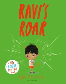 Ravi's Roar A Big Bright Feelings Book【電子書籍】[ Tom Percival ]