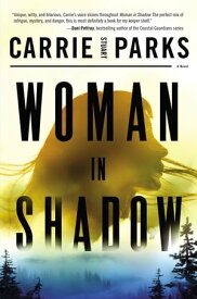 Woman in Shadow【電子書籍】[ Carrie Stuart Parks ]