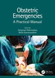 Obstetric Emergencies A Practical Manual【電子書籍】