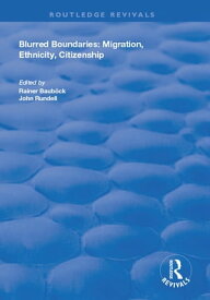 Blurred Boundaries Migration, Ethnicity, Citizenship【電子書籍】