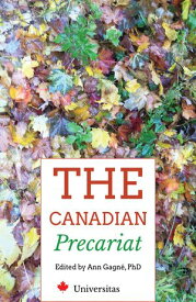 The Canadian Precariat: Part-Time Faculty and the Higher-Education System【電子書籍】[ Ann Gagne ]